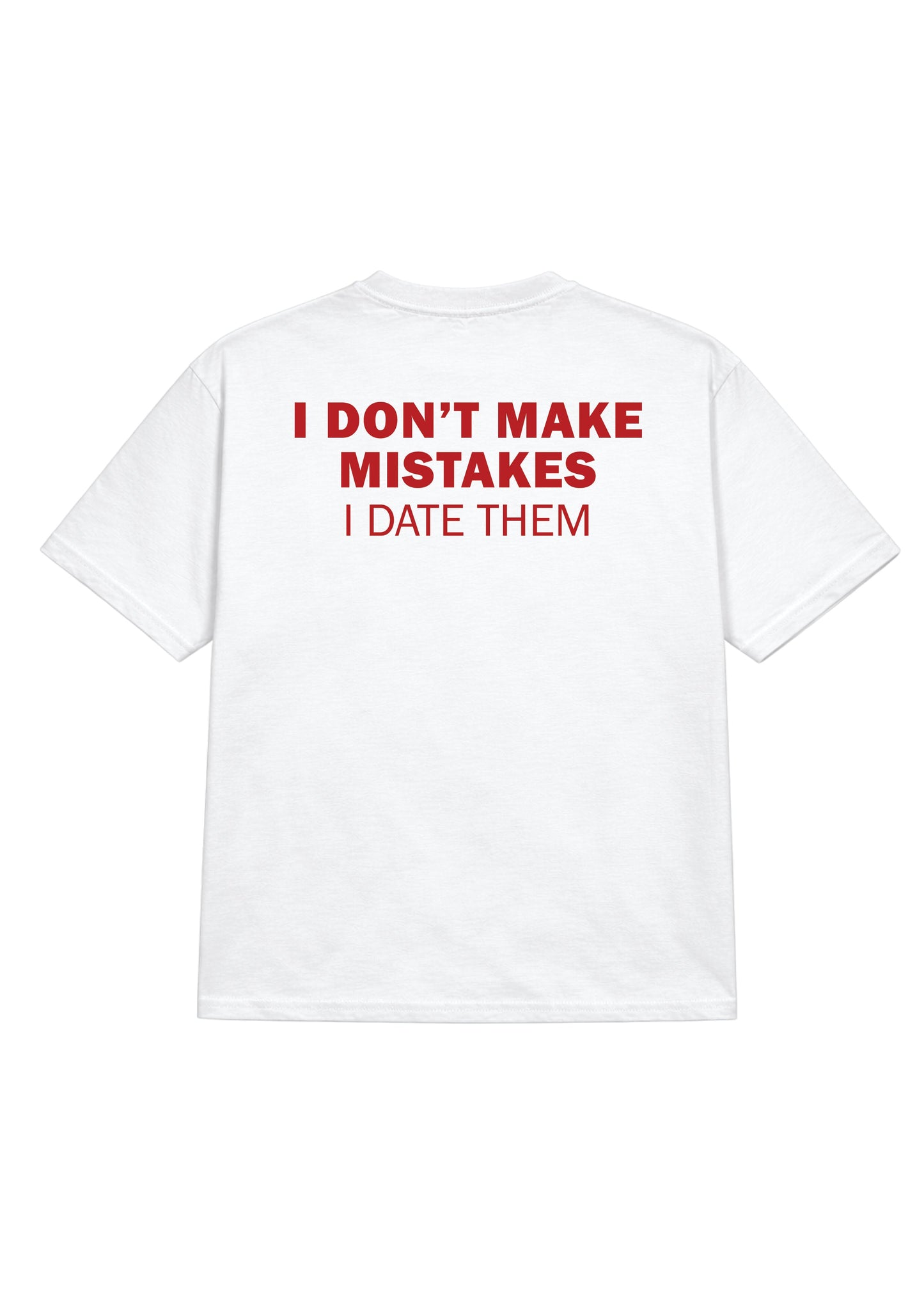 I date Mistakes tee