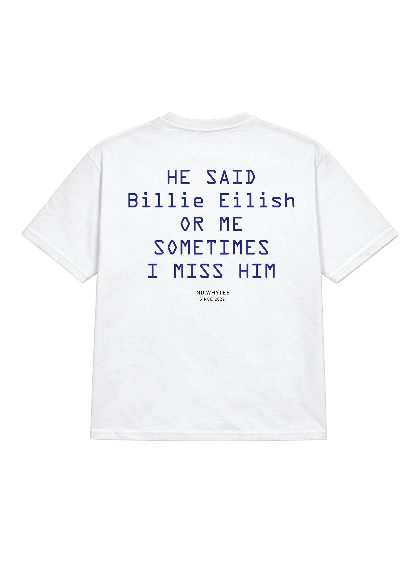 Billie Eilish or Him tee