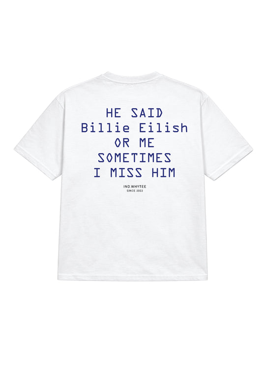 Billie Eilish or Him tee