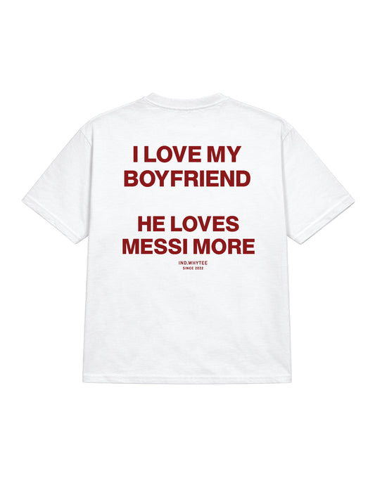 My Boyfriend loves Messi tee