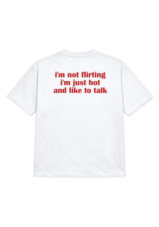 I'm Hot & Like to Talk tee