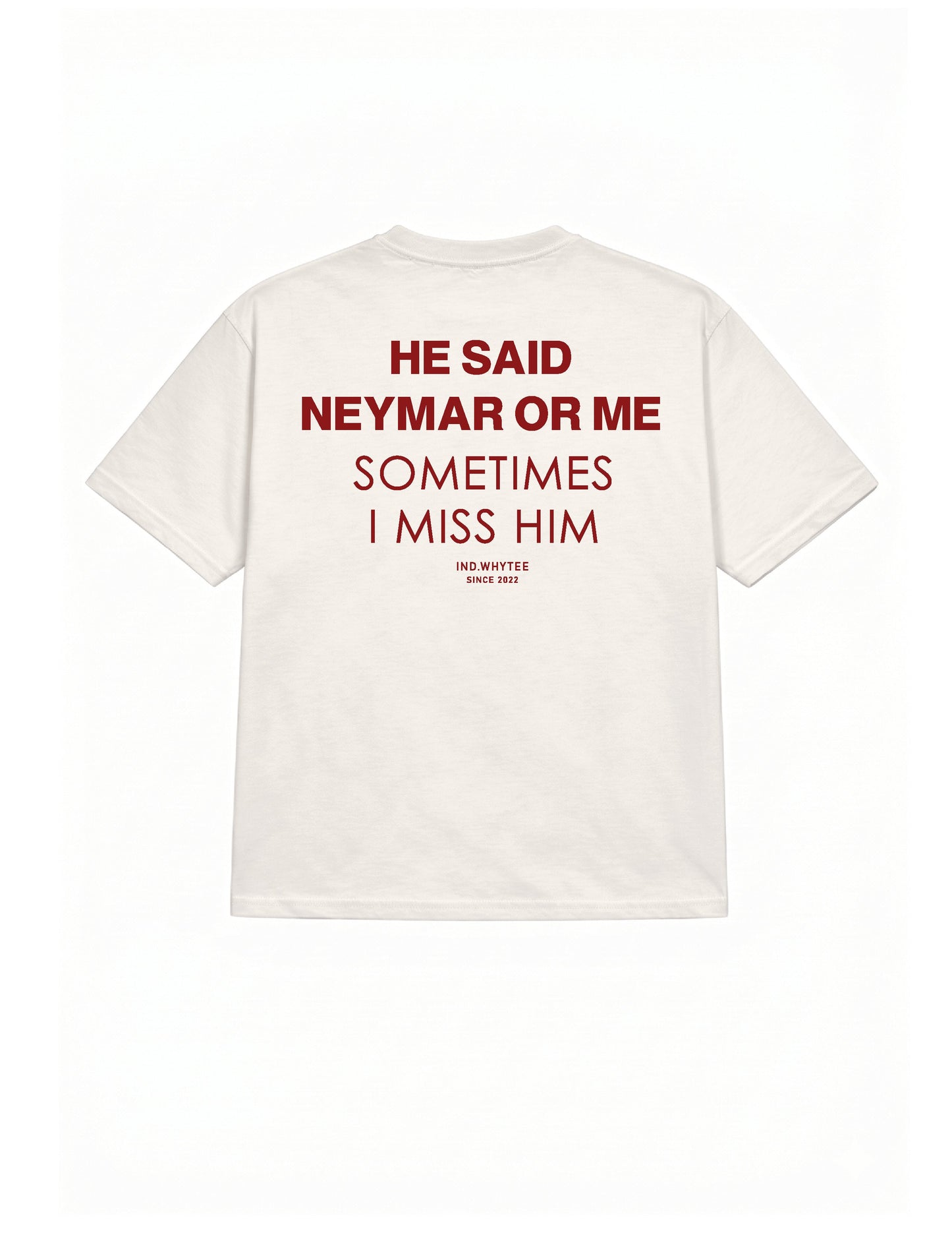 Neymar or Him tee