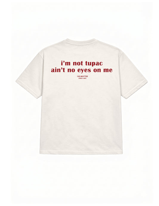 I'm not tupac tee