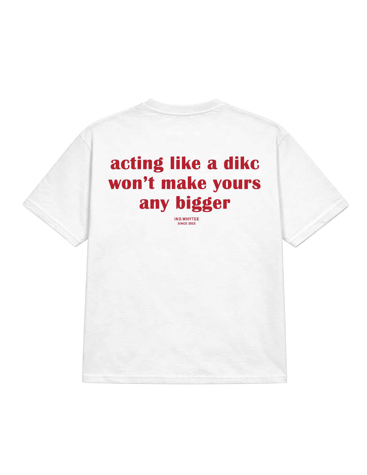 Acting Like a Dikc tee