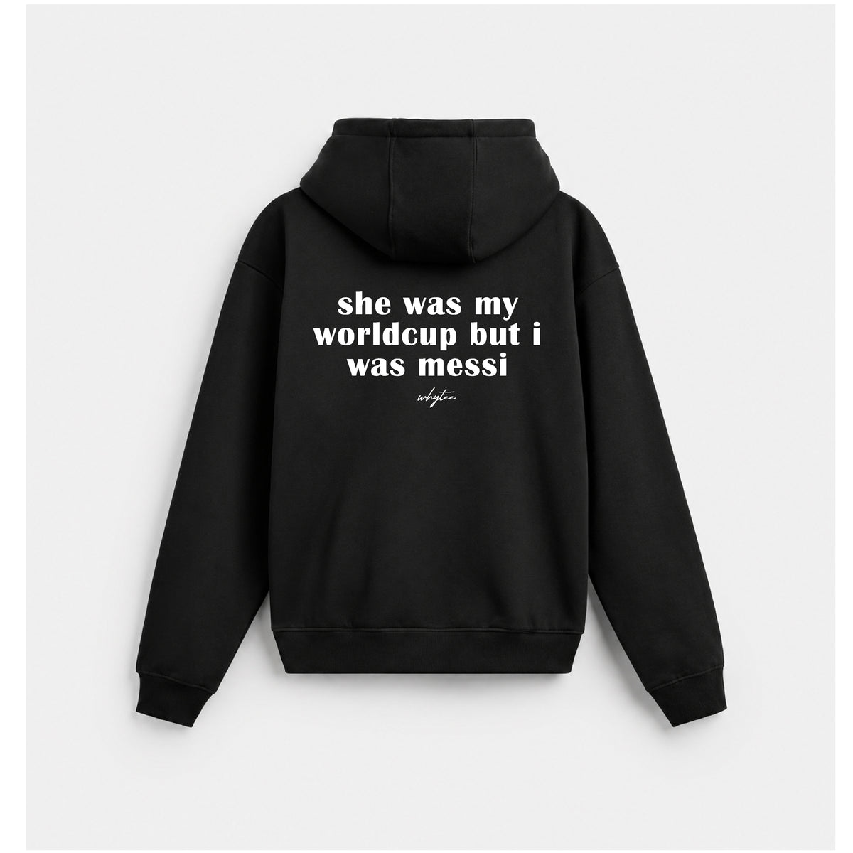 She was my worldcup but i was Messi hoodie